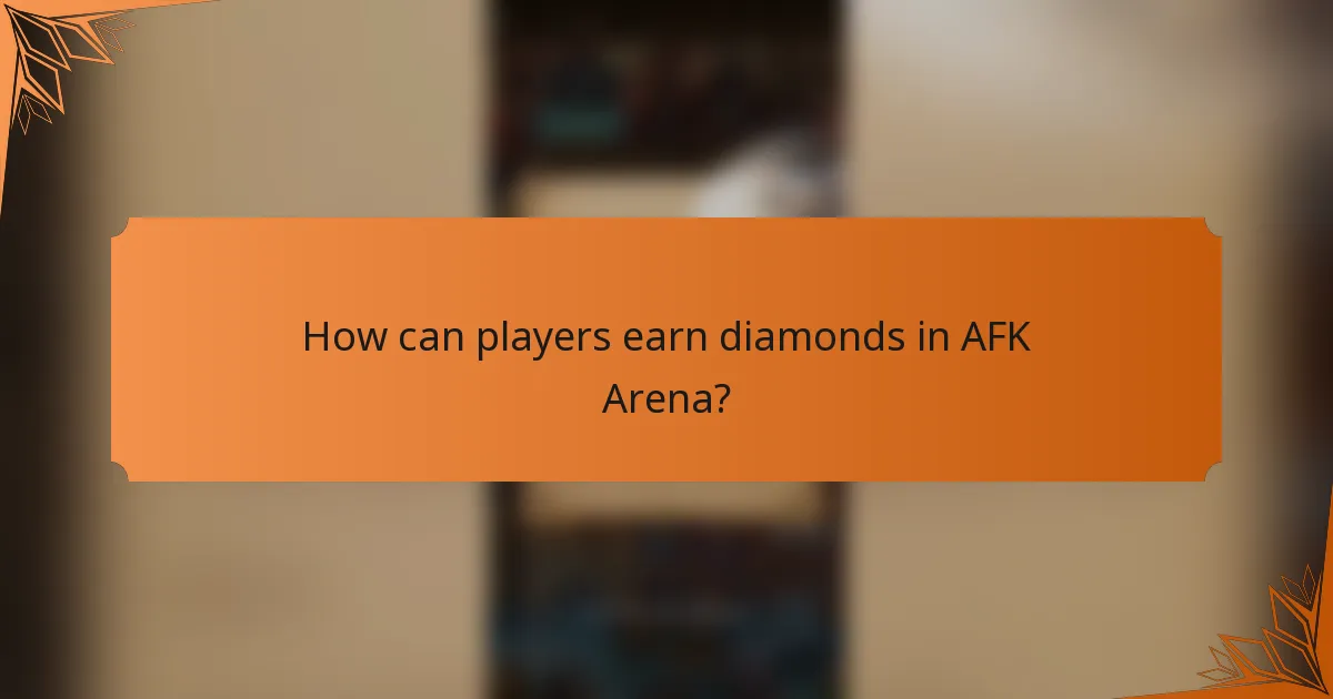 How can players earn diamonds in AFK Arena?