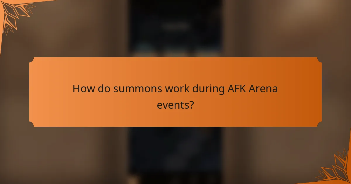 How do summons work during AFK Arena events?