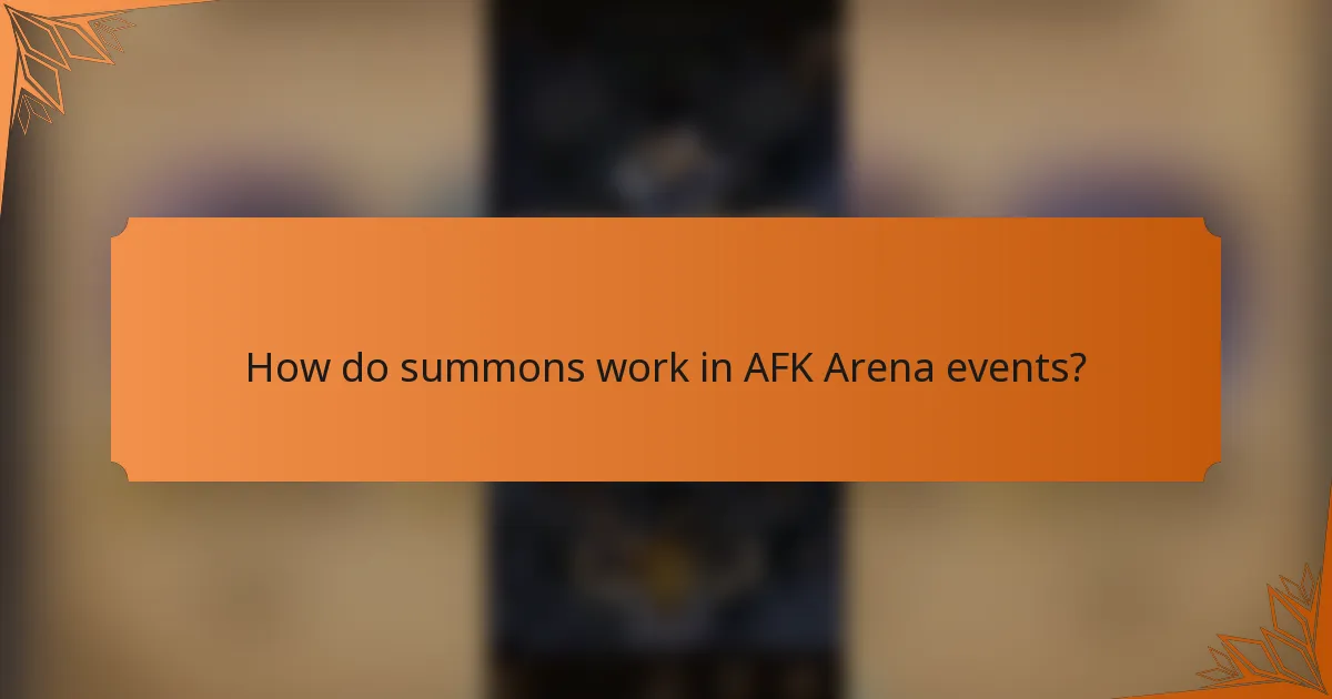 How do summons work in AFK Arena events?
