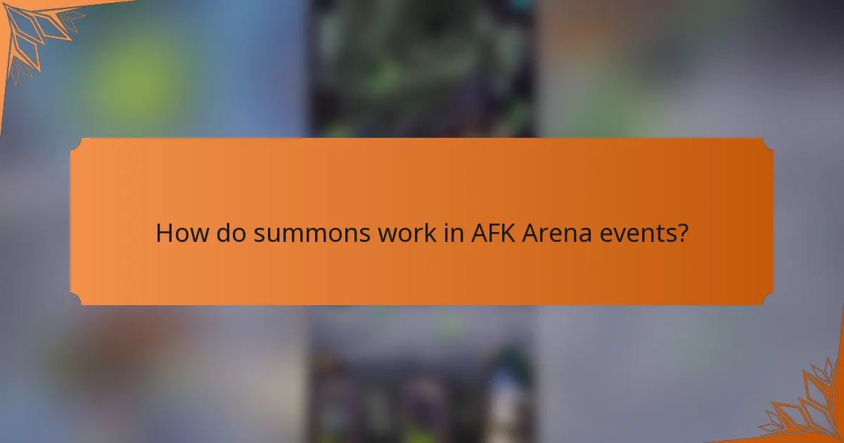 How do summons work in AFK Arena events?