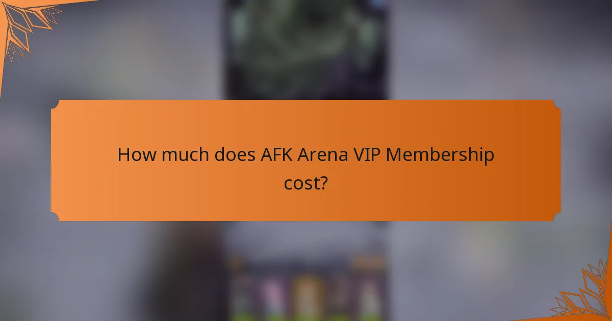 How much does AFK Arena VIP Membership cost?
