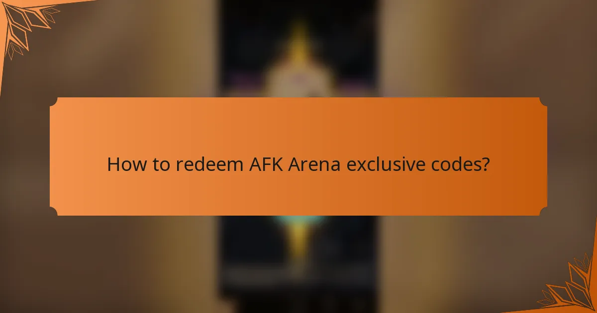 How to redeem AFK Arena exclusive codes?