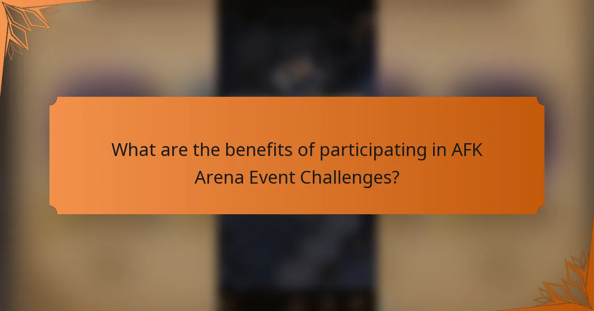 What are the benefits of participating in AFK Arena Event Challenges?