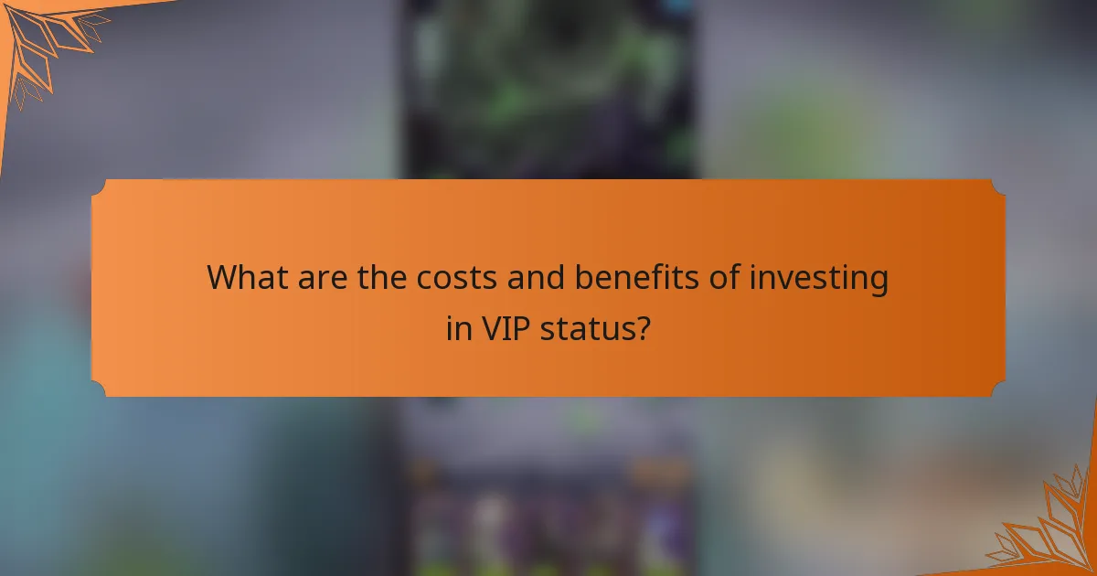 What are the costs and benefits of investing in VIP status?