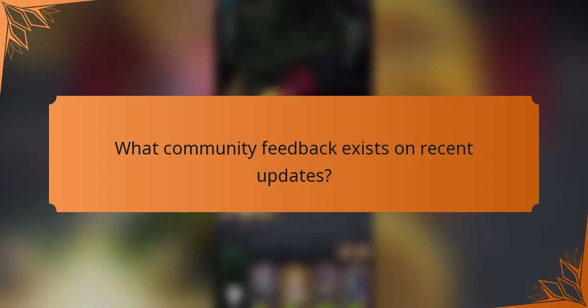 What community feedback exists on recent updates?