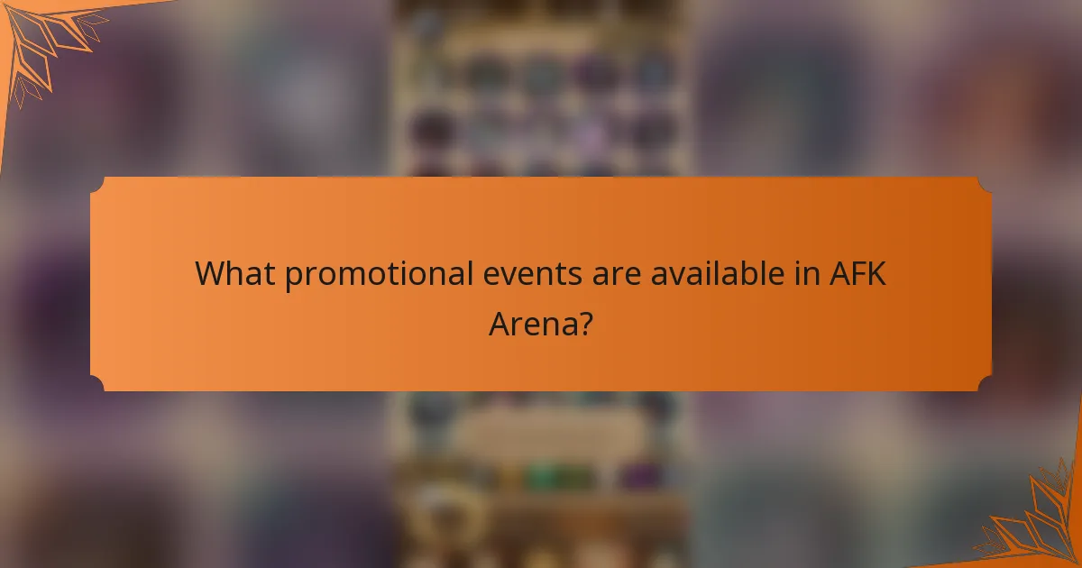 What promotional events are available in AFK Arena?