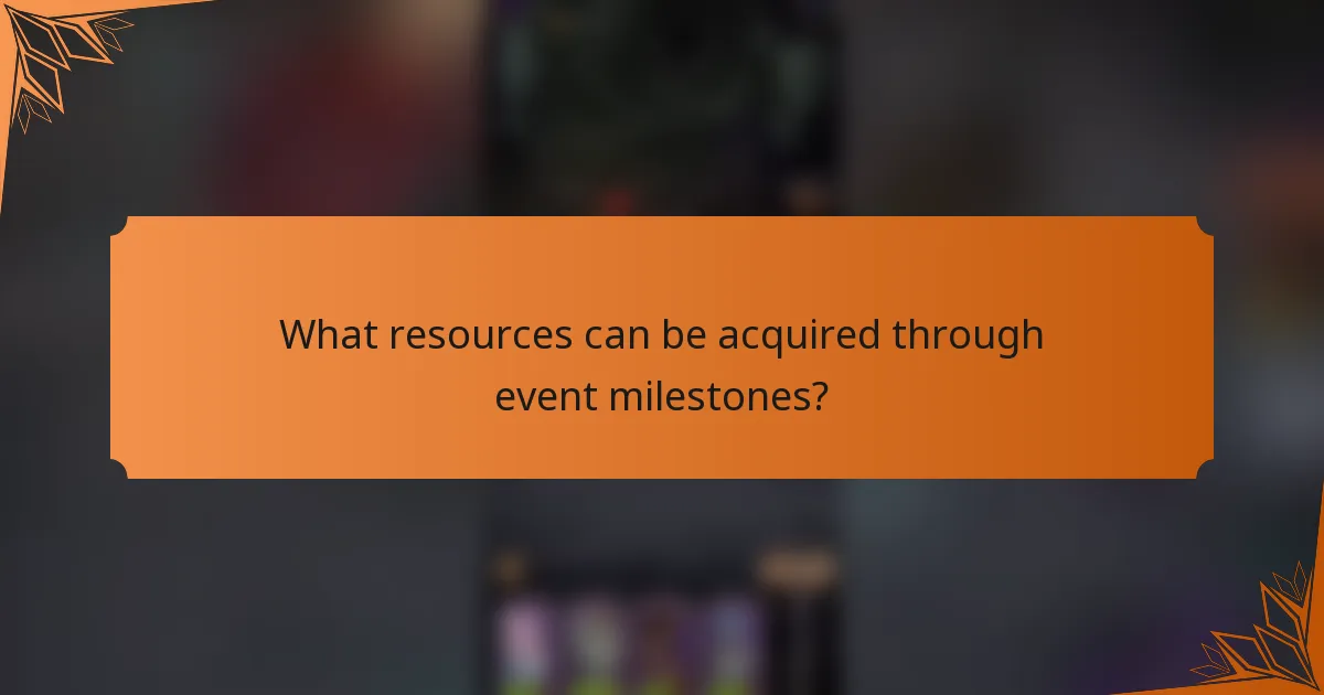 What resources can be acquired through event milestones?