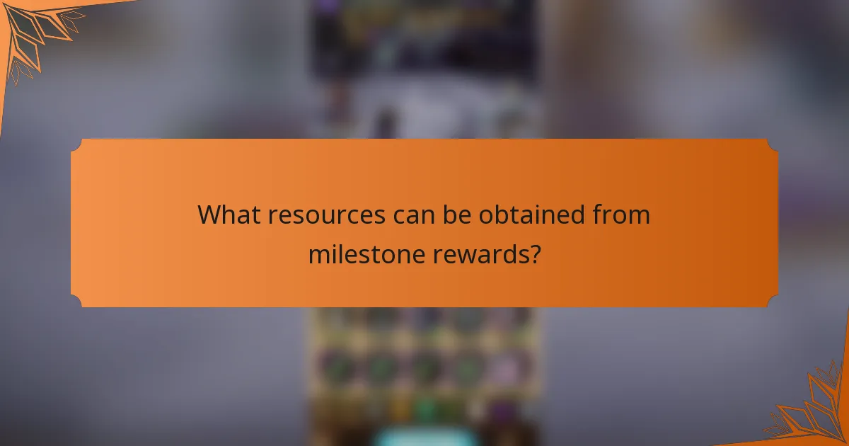What resources can be obtained from milestone rewards?