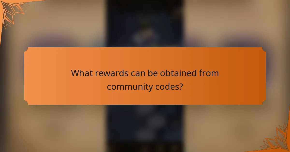 What rewards can be obtained from community codes?