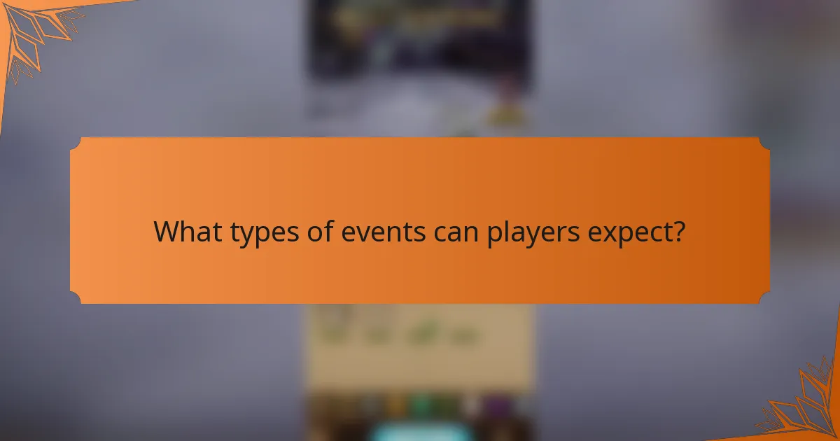 What types of events can players expect?