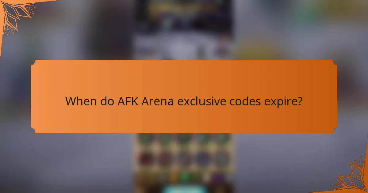 When do AFK Arena exclusive codes expire?
