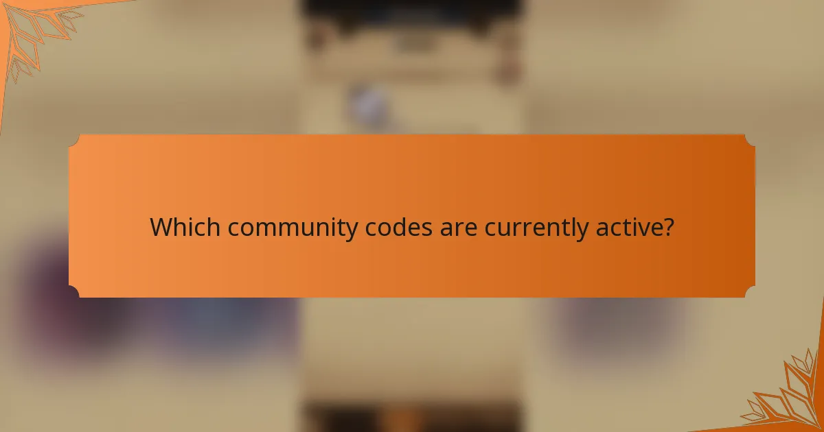 Which community codes are currently active?